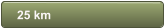 25 km